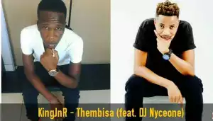 KingJnR - Thembisa ft. DJ Nyceone